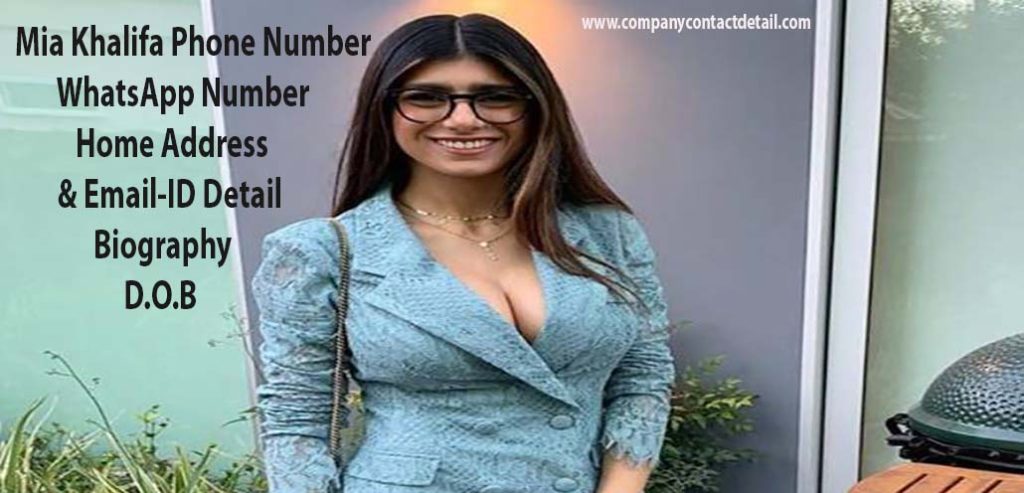 Mia Khalifa Phone Number, Address & Email-ID Detail, Contact Number