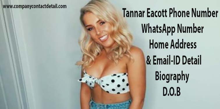 Tannar Eacott Phone Number, Address detail and Email-ID
