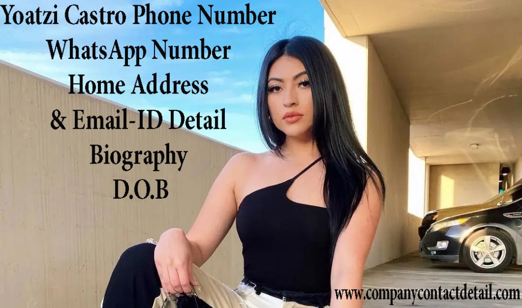 Yoatzi Castro Phone Number, Email-ID Detail and Biography, Home Address
