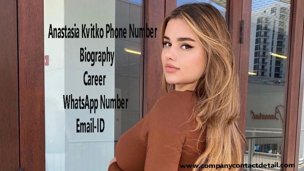 Anastasia Kvitko Phone Number, WhatsApp Number, Biography, Email-ID Details