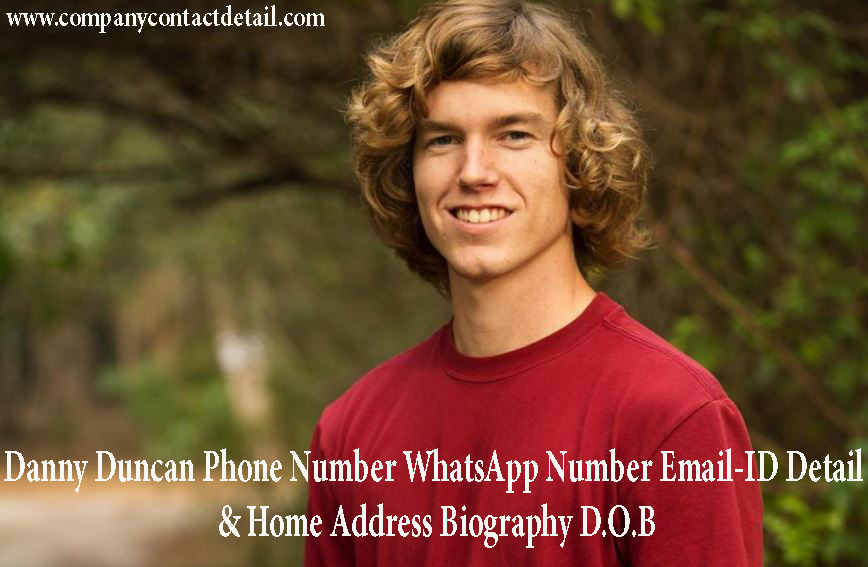 Danny Duncan Phone Number, WhatsApp Number and Home Addres, Email-ID Detail, Biography