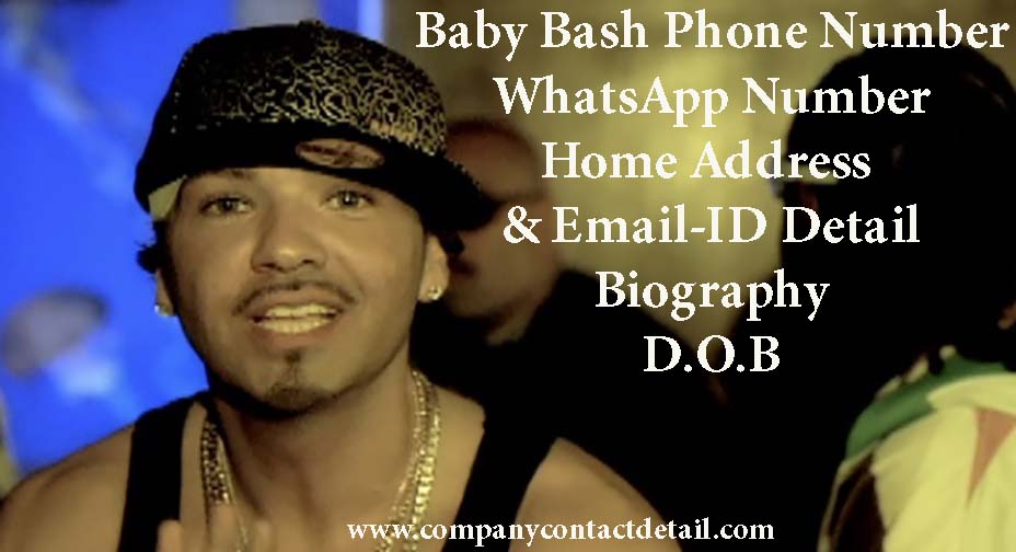 Baby Bash Phone Number, WhatsApp Number and Email-ID Detail, Biography, Home Address