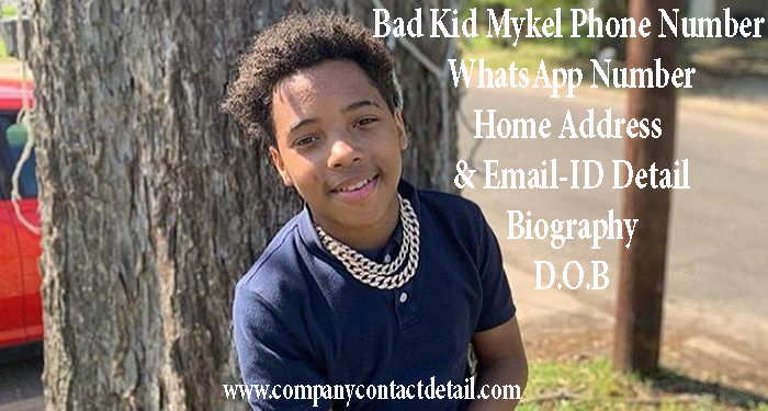 Bad Kid Mykel Phone Number, WhatsApp Number and Biography, Home Address, Email-ID Detail
