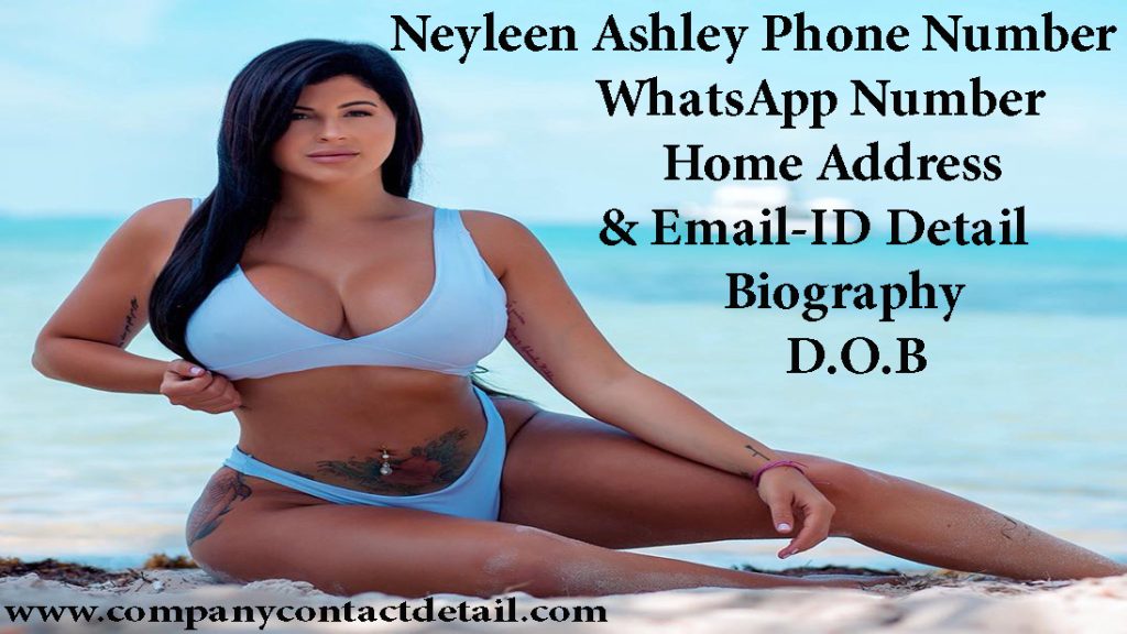 Neyleen Ashley Phone Number, WhatsApp Number and Email-ID Detail, Biography, Home Address