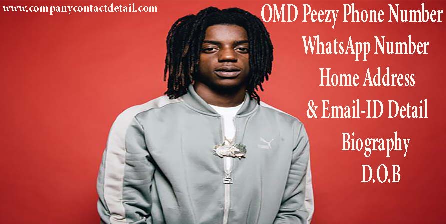 OMD Peezy Phone Number, WhatsApp Number and Email-ID Detail, Home Address, Biography