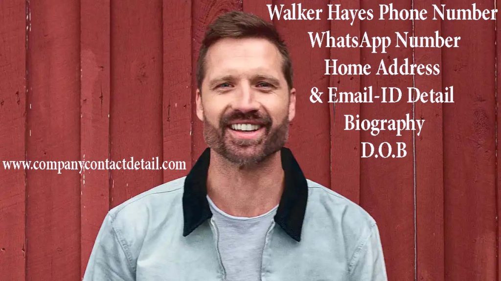 Walker Hayes Phone Number, WhatsApp Number and Email-ID Detail, Biography, Home Address