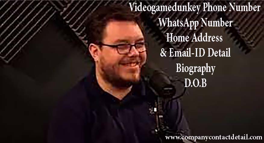Videogamedunkey Phone Number, WhatsApp Number and Home Address, Biography, Email-ID Detail