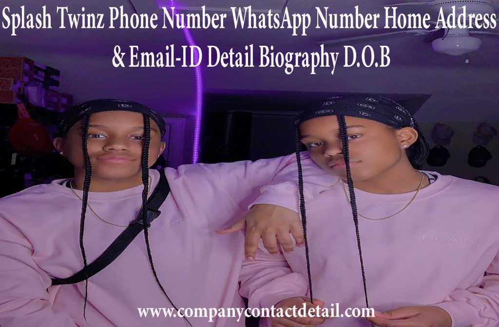 Splash Twinz Phone Number, WhatsApp Number and Email-ID Detail, Biography, Home Address