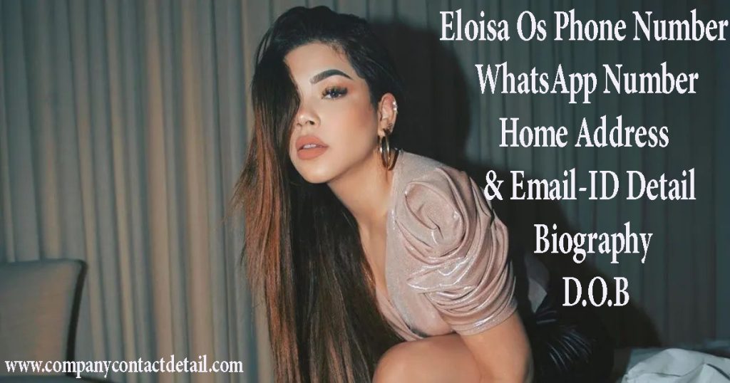 Eloisa Os Phone Number, WhatsApp Number and Home Address, Email-ID DEtail, Biography