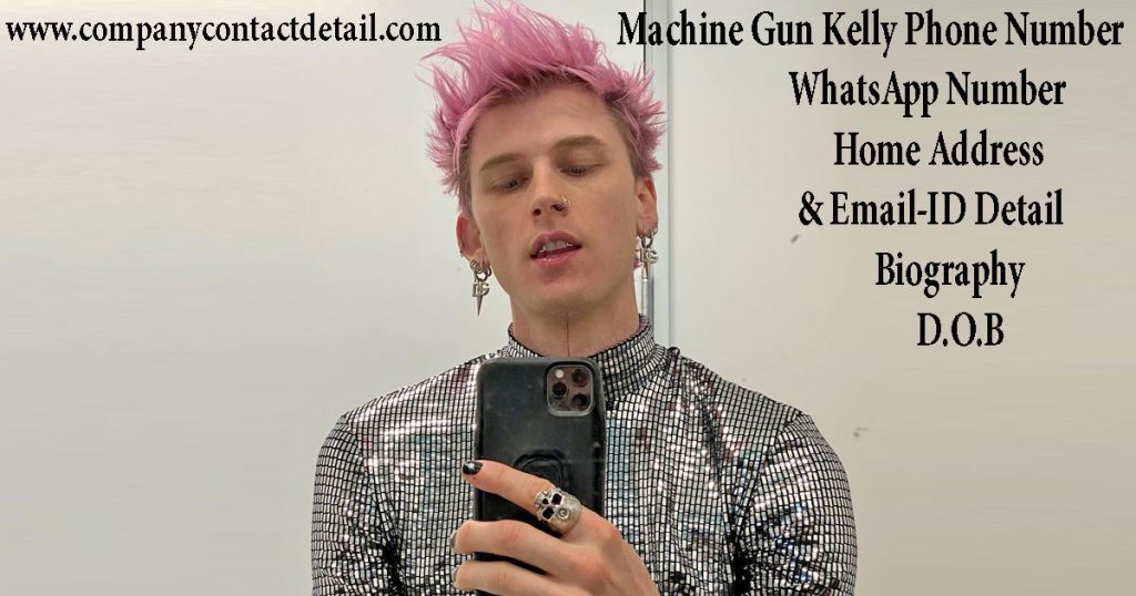Machine Gun Kelly Phone Number, WhatsApp Number and Email-ID Detail, Biography, Home Address