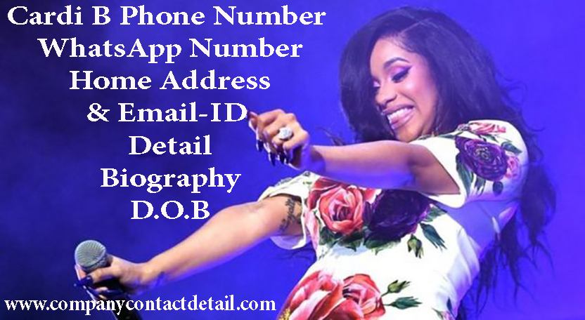 Cardi B Phone Number, WhatsApp Number and Email-ID Detail, Biography, Home Address