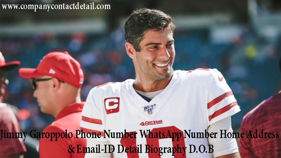 Jimmy Garoppolo Phone Number, WhatsApp Number and Email-ID Detail, Biography, Home Address