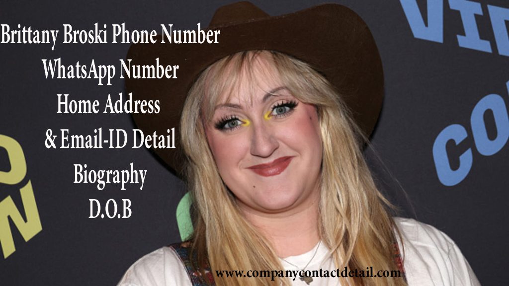 Brittany Broski Phone Number, WhatsApp Number and Email-ID Detail, Biography, Home Address