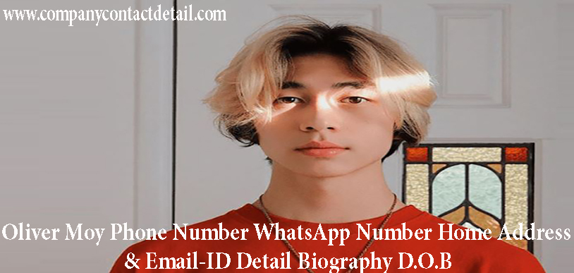 Oliver Moy Phone Number, WhatsApp Number and Email-ID Detail, Biography, Home Address