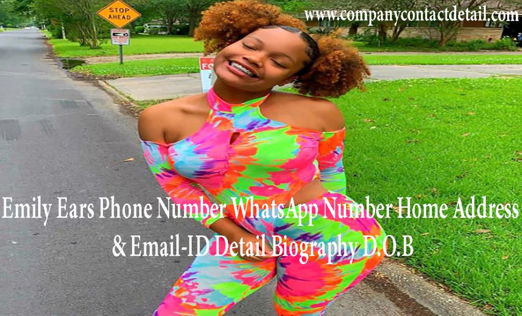 Emily Ears Phone Number, WhatsApp Number and Email-ID Detail, Biography, Home Address