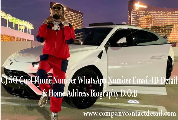 CJ SO Cool Phone Number, WhatsApp Number and Emil-ID Detail, Biography, Home Address