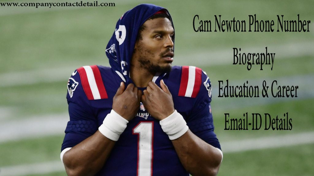 Cam Newton Phone Number, Biography, Career & Email-ID Details.