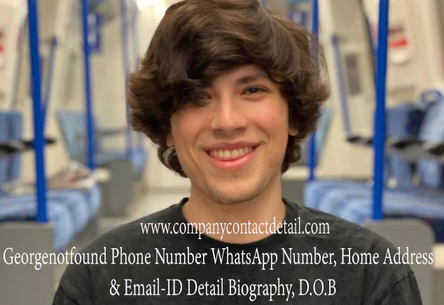 Georgenotfound Phone Number, Biography and Home Address, Email-ID Detail