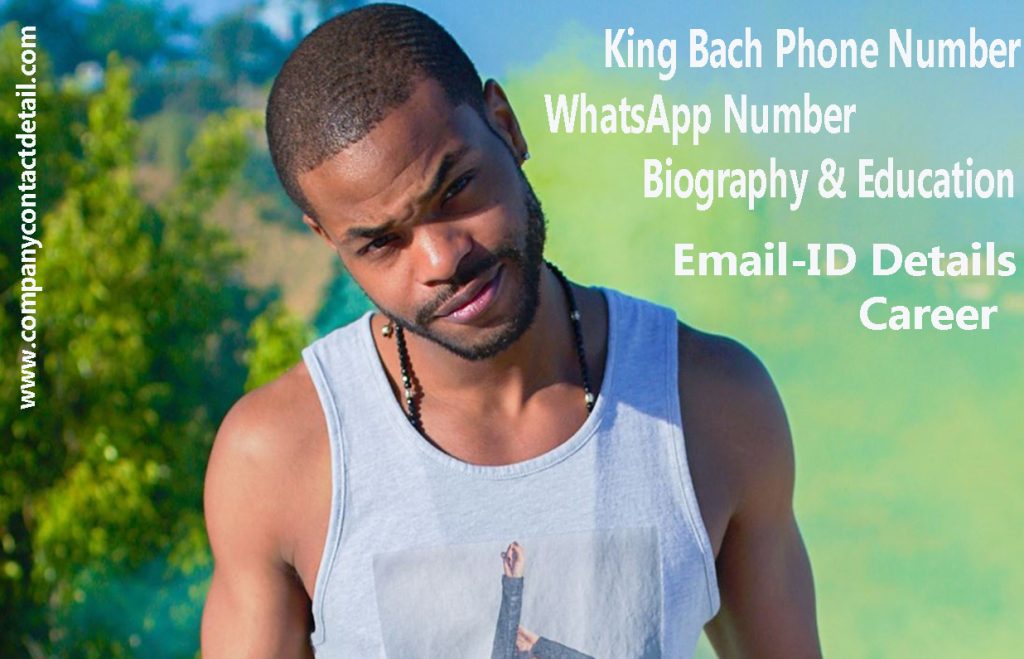 King Bach Phone Number, Biography, Career, Email-ID Details