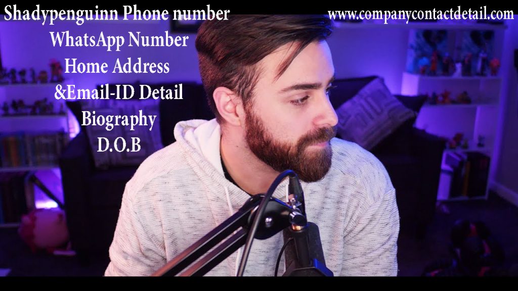 Shadypenguinn Phone number, Whatsapp Number and Email-ID Detail, Biography, Home Address