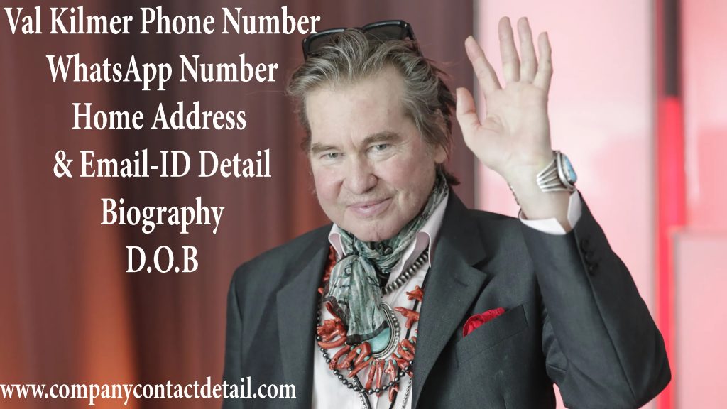 Val Kilmer Phone Number, WhatsApp Number and Email-ID Detail, Biography, Home Address