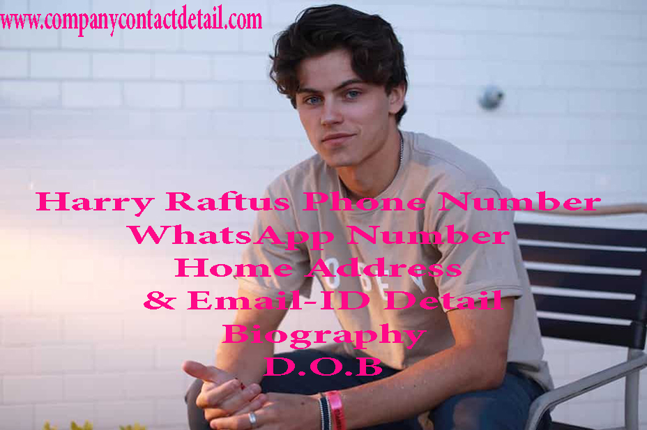 Harry Raftus Phone Number, WhatsApp Number, Home Address and Email-ID, Biography