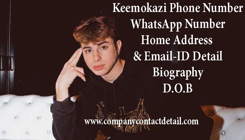 Keemokazi Phone Number, WhatsApp Number and Email-ID Detail, Biography, Home Address