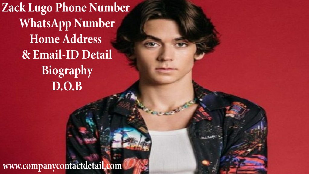 Zack Lugo Phone Number, WhatsApp Number and Email-ID Detail, Biography, Home Address, D.O.B