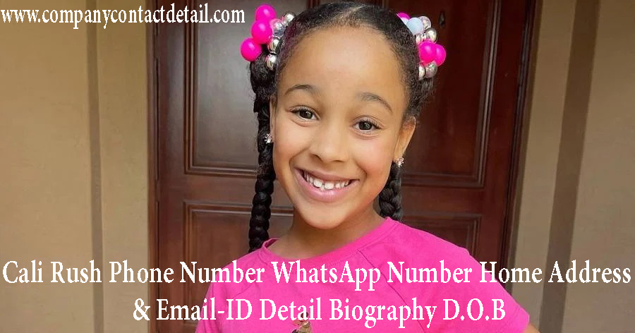 Cali Rush Phone Number, WhatsApp Number and Email-ID Detail, Biography, Home Address