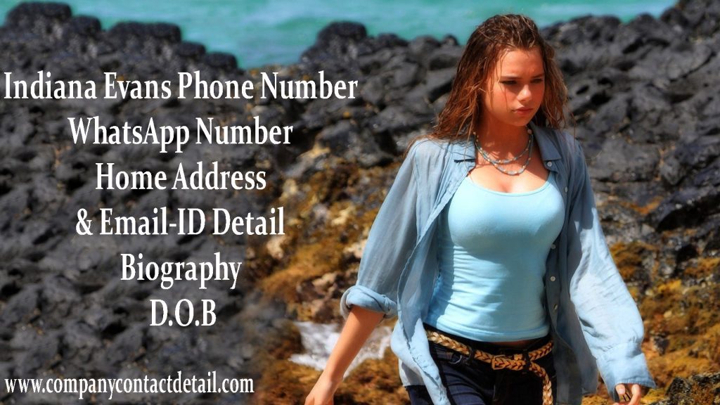 Indiana Evans Phone Number, WhatsApp Number, Home Address and Email-ID Detail, Biography