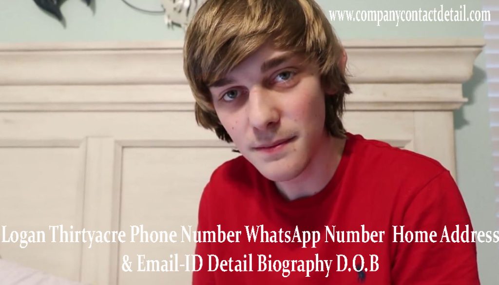Logan Thirtyacre Phone Number, WhatsApp Number and Email-ID Detail, Biography, Home Address