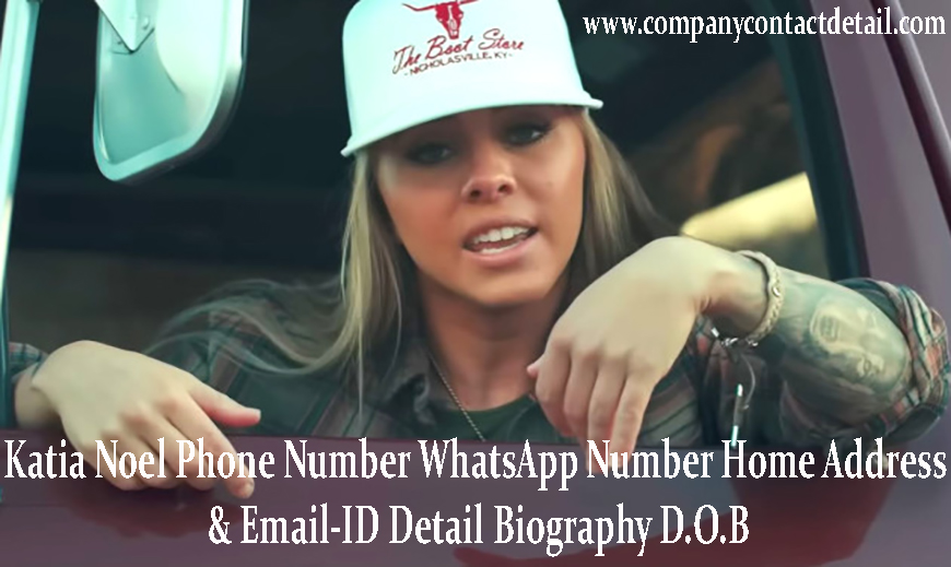 Katia Noel Phone Number, WhatsApp Number and Email-ID Detail, Home Address, Biographhy