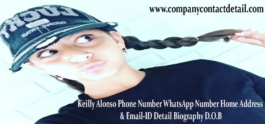 Keilly Alonso Phone Number, WhatsApp Number and Email-ID Detail, Biography, Home Address