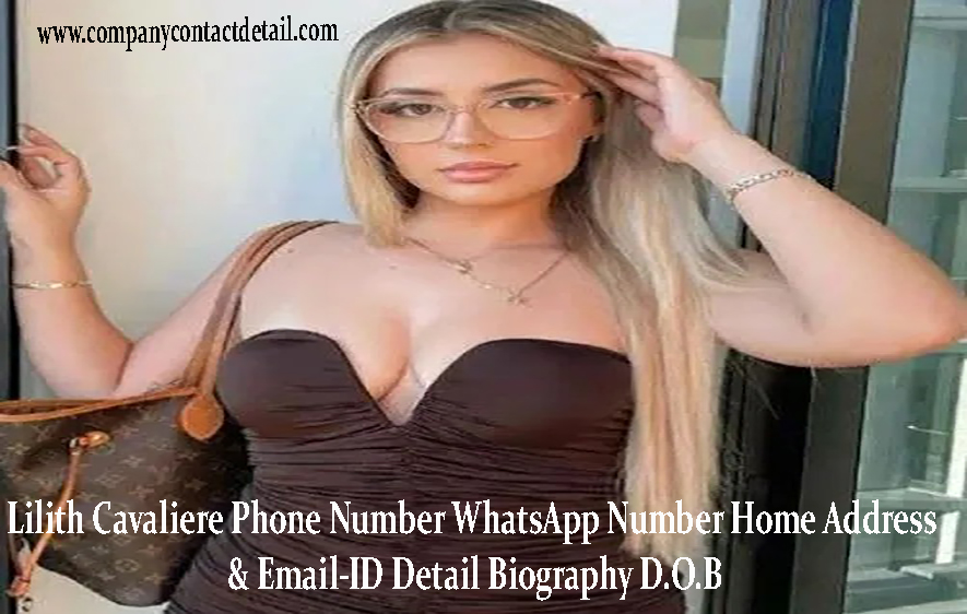 Lilith Cavaliere Phone Number, WhatsApp Number and Email-ID Detail, Biography, Home Address