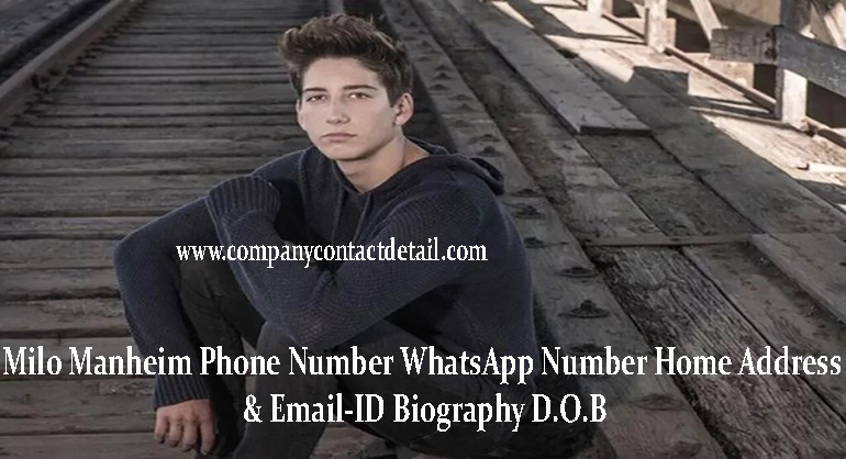 Milo Manheim Phone Number, WhatsApp Number and Email-ID Detail, Biography, Home Address