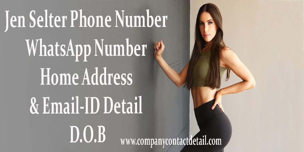 Jen Selter Phone Number, WhatsApp Number and Email-ID Detail, Home Address, Biography