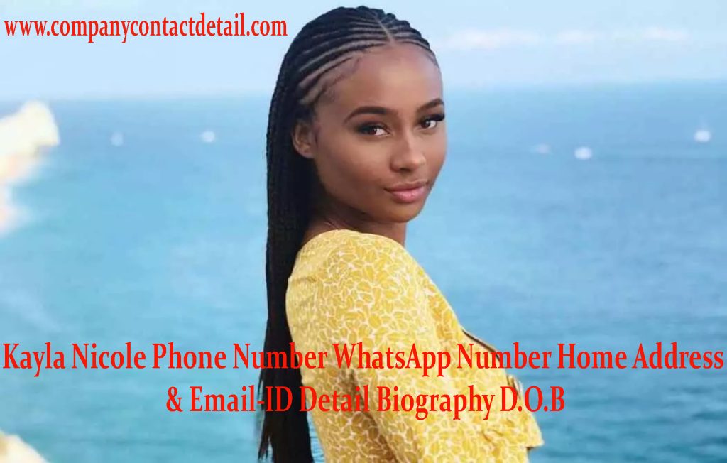 Kayla Nicole Phone Number, WhatsApp Number and Email-ID Detail, Biography, Home Address