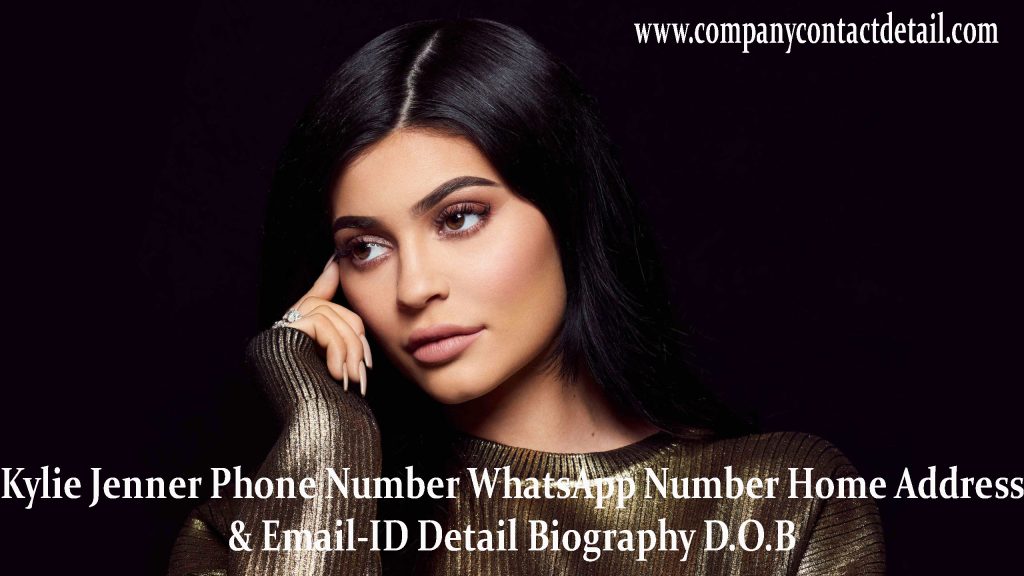 Kylie Jenner Phone Number, WhatsApp Number and Email-ID Detail, Biography, Home Address