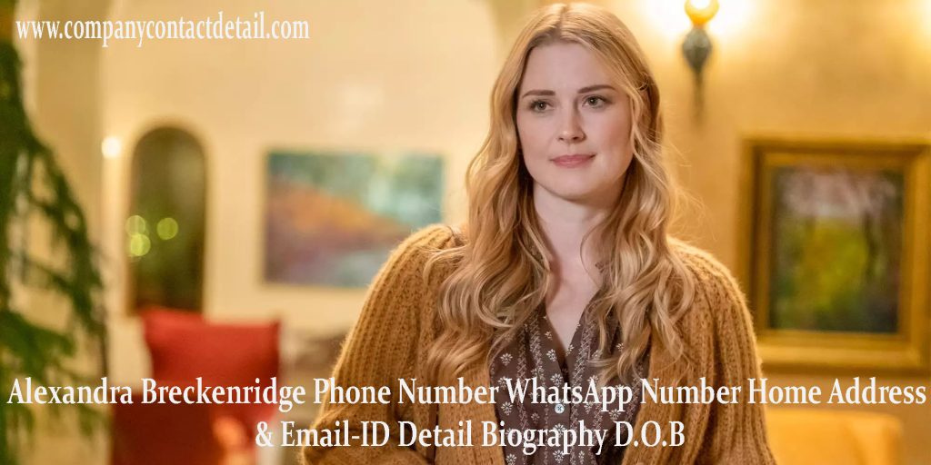Alexandra Breckenridge Phone Number, WhatsApp Number and Email-ID Detail, Biography, Home Address