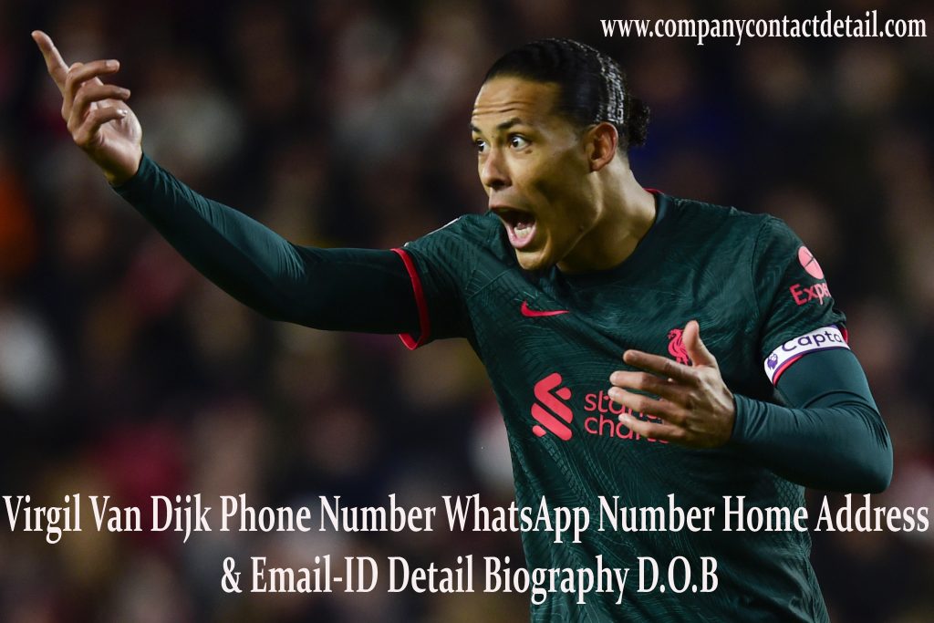 Virgil Van Dijk Phone Number, WhatsApp Number and Email-ID Detail, Biography, Home Address