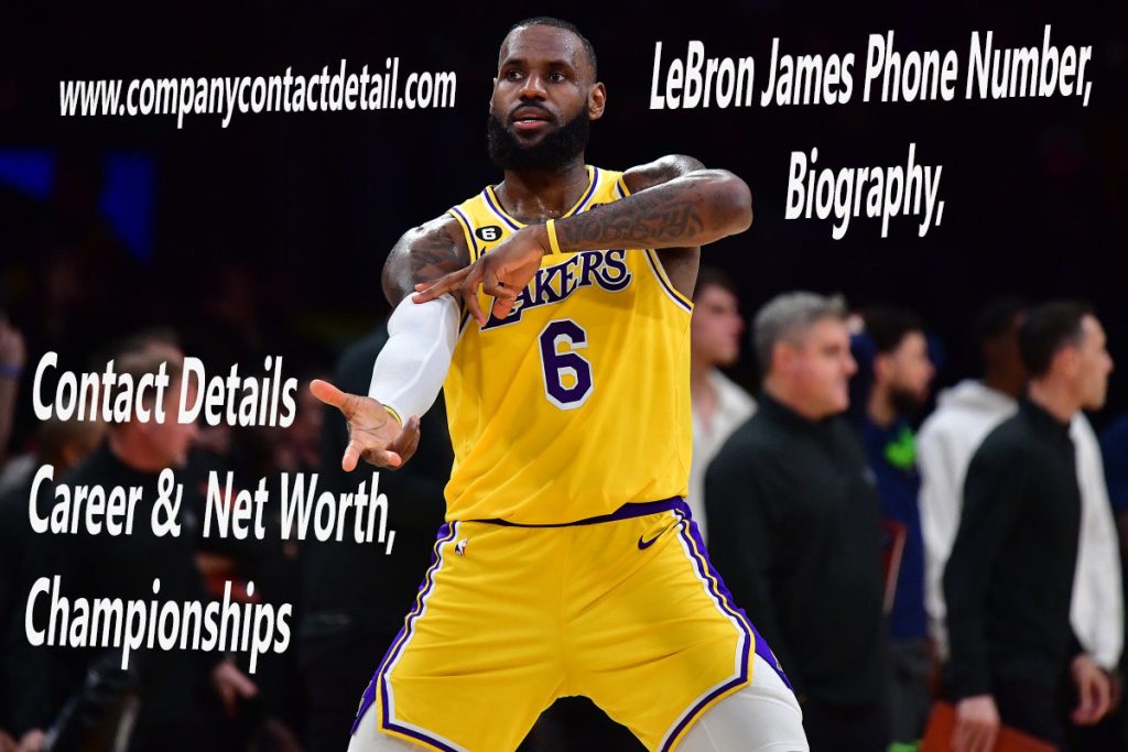 LeBron James Phone Number, Biography, Career, Championship & Net Worth